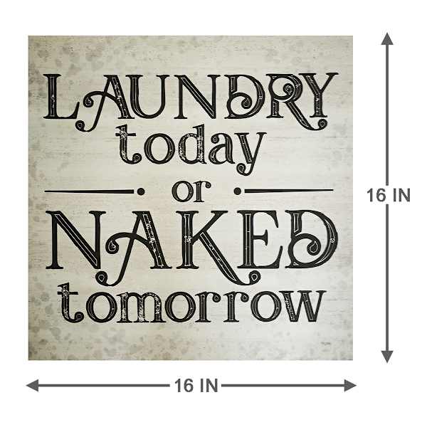 Laundry Today or Naked Tomorrow Canvas Wall Art, 16"