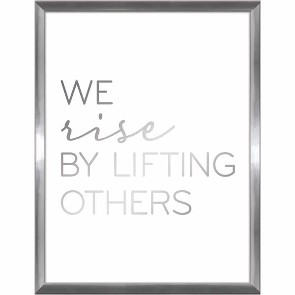 Glass Framed We Rise by Lifting Others Print Wall Sign, 12x16