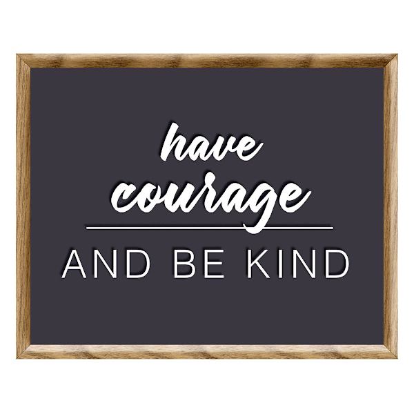 Ty Pennington Framed Have Courage & Be Kind Wall Art, 15x19