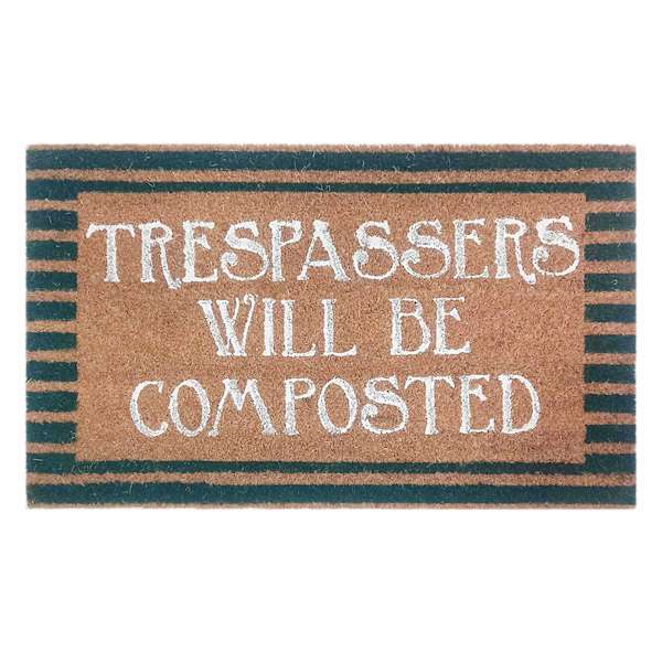 Honeybloom Trespassers will be Composted Coir Mat, 18x30