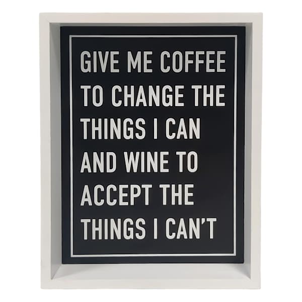 Give Me Coffee And Wine Sign, 7.5x10