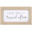 Eat Well Travel Often Framed Table Sign, 7x4