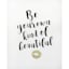 16X20 Be Your Own Kind Of Beautiful Foiled Canvas Art