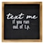 Text Me If You Run Out Of Toilet Paper Framed Wall Sign, 10"