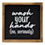 Wash Your Hands Framed Wall Sign, 10"