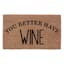 Better Have Wine Coir Doormat, 18x30