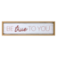 Be True To You Wooden Wall Sign, 30x8