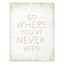 Go Where You've Never Been Canvas Wall Art, 11x14