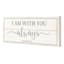 I Am With You Always Bible Verse Wall Sign, 20x8