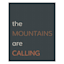 the Mountains Are Calling Canvas Wall Sign, 12x16