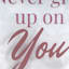 Laila Ali Never Give Up On You Table Sign, 6"