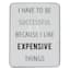 Have To Be Successful Table Sign, 6x8
