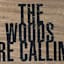 Ty Pennington The Woods Are Calling Tabletop Sign, 10x4