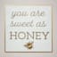 Honeybloom You Are Sweet as Honey Canvas Wall Sign, 12"