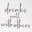 Drinks Well With Others White Block Sign, 4"