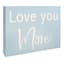 Tiny Dreamers Blue Love You More Sign, 8x6