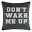Smart Restart Don't Wake Me Up Throw Pillow, 18"