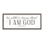 Framed Be Still & Know That I Am God Wall Sign, 8x20
