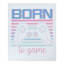 Born To Game Canvas Wall Art, 10x12