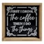 First Drink Coffee Then Do Things Sign, 8"