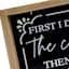 First Drink Coffee Then Do Things Sign, 8"