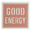 Good Energy Pink Sign, 8"