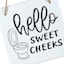 Hello Sweet Cheeks Bathroom Wall Decor, 8"
