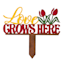 Love Grows Here Metal Yard Stake, 10"