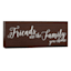 Friends Are The Family You Choose Block Sign, 10x4