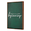 Found & Fable Framed Beginning Canvas Wall Sign, 12x16