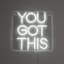 You Got This Neon Wall Sign