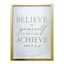 Glass Framed Foiled Believe & Achieve Print Wall Sign, 12x16