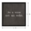 Glass Framed Be a Voice Not an Echo Wall Sign, 12"