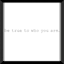 Glass Framed Be True to Who You Are Wall Sign, 12"