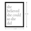 Glass Framed She Believed She Could so She Did Wall Sign, 12x16