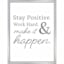 Framed Stay Positive, Work Hard & Make It Happen Wall Sign, 12x16