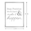 Framed Stay Positive, Work Hard & Make It Happen Wall Sign, 12x16