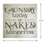Laundry Today or Naked Tomorrow Canvas Wall Art, 16"