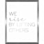 Glass Framed We Rise by Lifting Others Print Wall Sign, 12x16