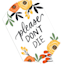 Please Don't Die Yard Stake, 6"