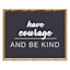 Ty Pennington Framed Have Courage & Be Kind Wall Art, 15x19