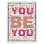 Oh Joy! Framed You Be You Canvas Tabletop Sign, 6x8