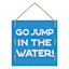 Wood Jump in the Water Sign, 12"