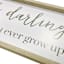 Framed Oh Darling Don't You Ever Grow Up Wooden Wall Art, 30x10