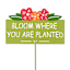 Metal Bloom Where You Are Planted Sentiment Plant Yard Pick, 16"