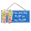 You are the Flip to my Flop Outdoor Wall Decor, 14"