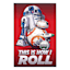 Star Wars This Is How I Roll Sign