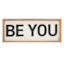 Reclaimed Be You Wooden Wall Art, 20x8