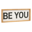 Reclaimed Be You Wooden Wall Art, 20x8