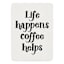 Life Happens Tabletop Sign, 6x8